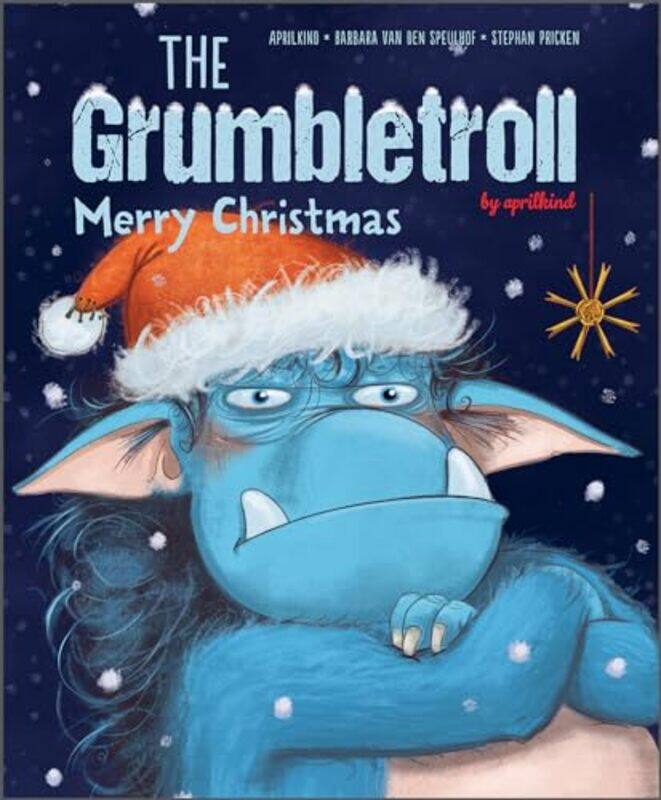 

The Grumbletroll Merry Christmas by aprilkindBarbara van den SpeulhofStephan Pricken-Hardcover