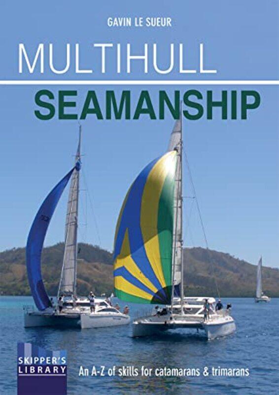 

Multihull Seamanship 2e by Ann Whitford Paul-Paperback