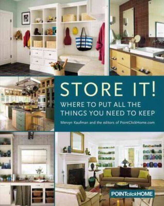 

Store It!: Where to Put all the Things You Need to Keep,Paperback,ByMervyn Kaufman