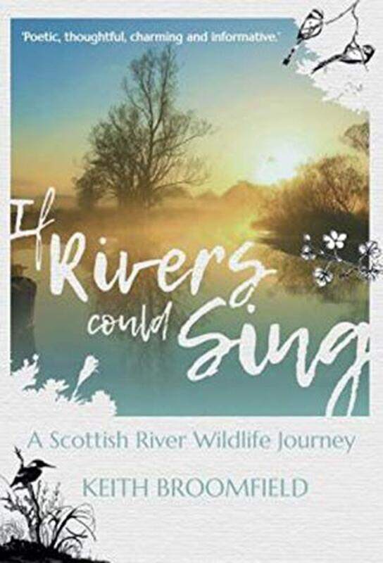 

If Rivers Could Sing A Scottish River Wildlife Journey by S HonnorH Mascie-Taylor-Paperback