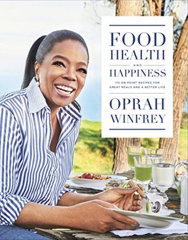 

Food, Health and Happiness: 'On Point' Recipes for Great Meals and a Better Life, Hardcover Book, By: Oprah Winfrey