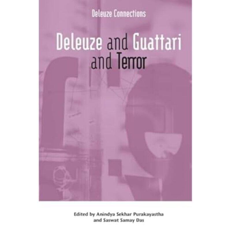 

Deleuze and Guattari and Terror by Anindya Sekhar PurakayasthaSaswat Samay Das-Paperback