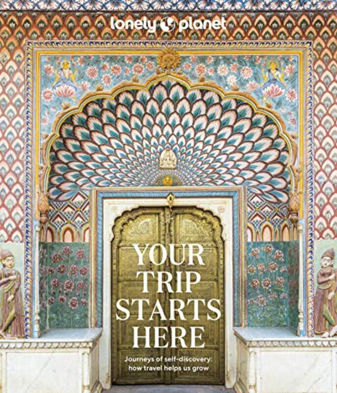 

Lonely Planet Your Trip Starts Here by Lonely Planet-Hardcover