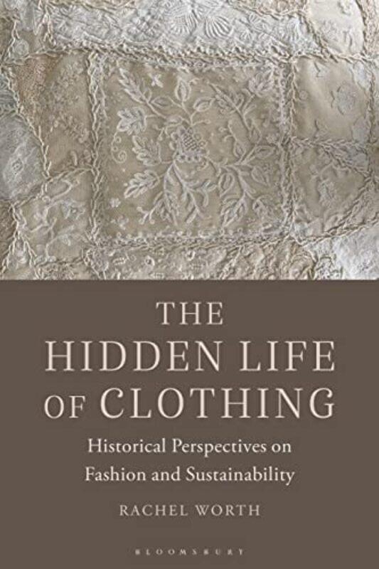 

The Hidden Life of Clothing by Rachel Worth-Paperback