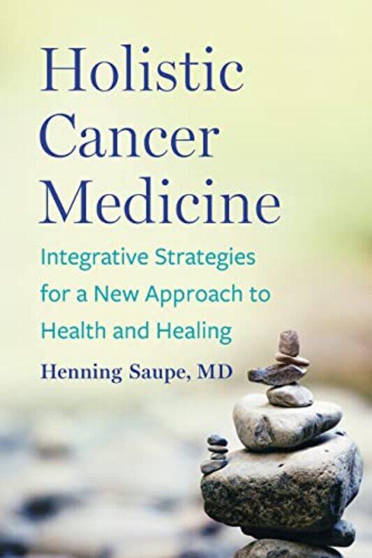 

Holistic Cancer Medicine by Henning, MD Saupe-Paperback