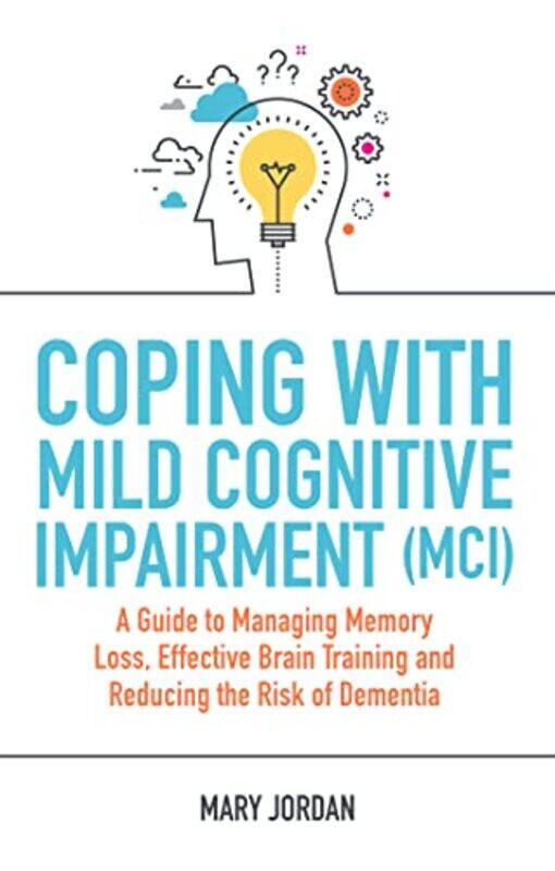 

Coping with Mild Cognitive Impairment MCI by Mary Jordan-Paperback