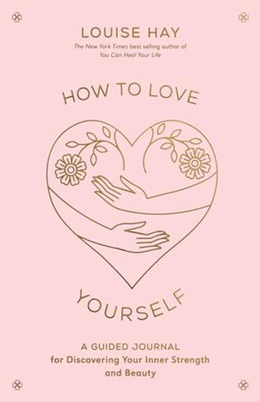 

How to Love Yourself by Louise Hay-Paperback