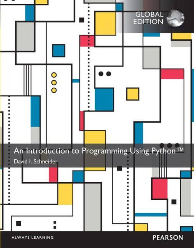 

Introduction To Programming Using Python An Global Edition by Schneider, David - Paperback