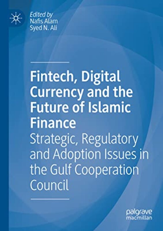 Fintech Digital Currency and the Future of Islamic Finance Strategic Regulatory and Adoption Issu by Alam, Nafis - Nazim Ali, Syed Paperback