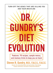 Dr. Gundry's Diet Evolution: Turn Off the Genes That Are Killing You and Your Waistline, Paperback Book, By: Steven R Gundry