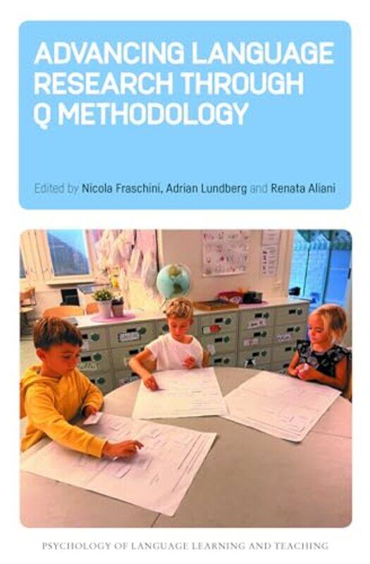 

Advancing Language Research Through Q Methodology by Nicola FraschiniAdrian LundbergRenata Aliani-Hardcover