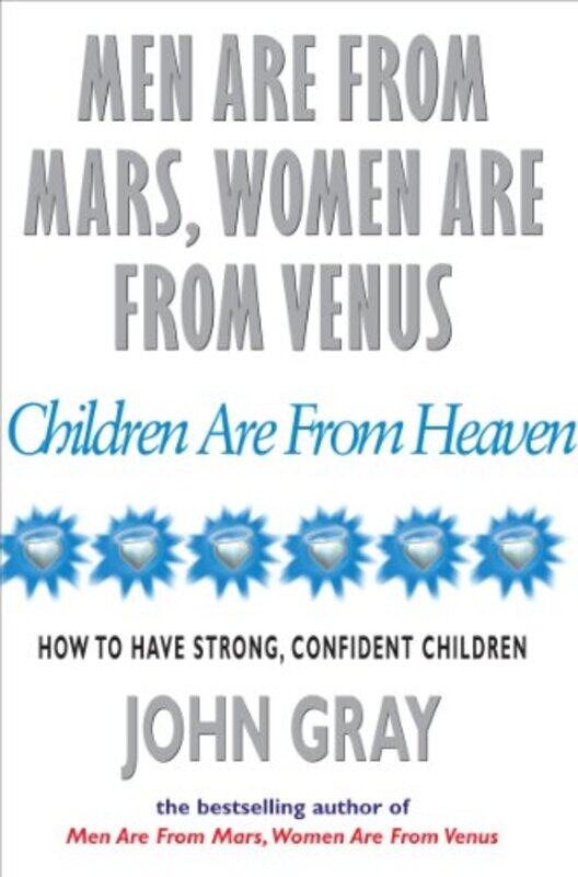 

Men Are From Mars Women Are From Venus Children Are From Heaven How To Have Strong Confident Chi John Gray Paperback