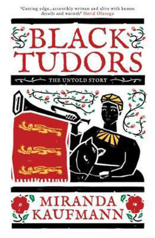 

Black Tudors: The Untold Story, Paperback Book, By: Miranda Kaufmann