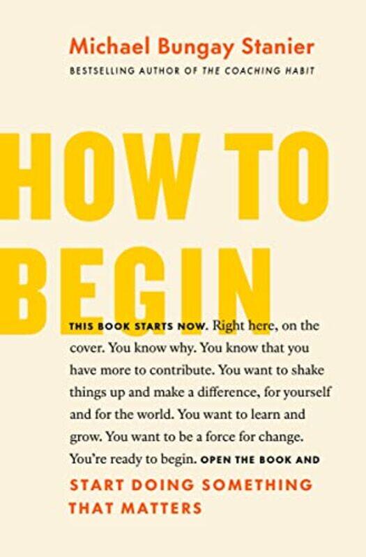 

How to Begin by Michael Bungay Stanier-Paperback