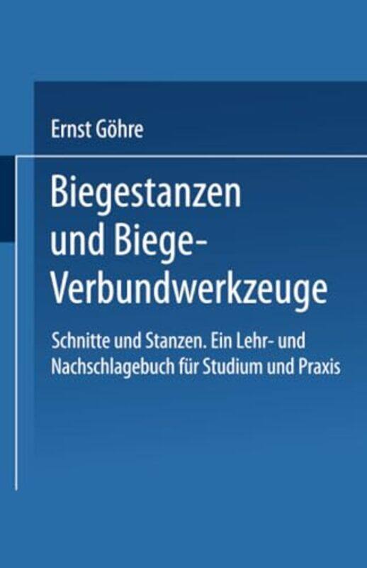 

Schnitte und Stanzen Ein Lehr und Nachschlagebuch fur Studium und Praxis by Ernst Goehre-Paperback