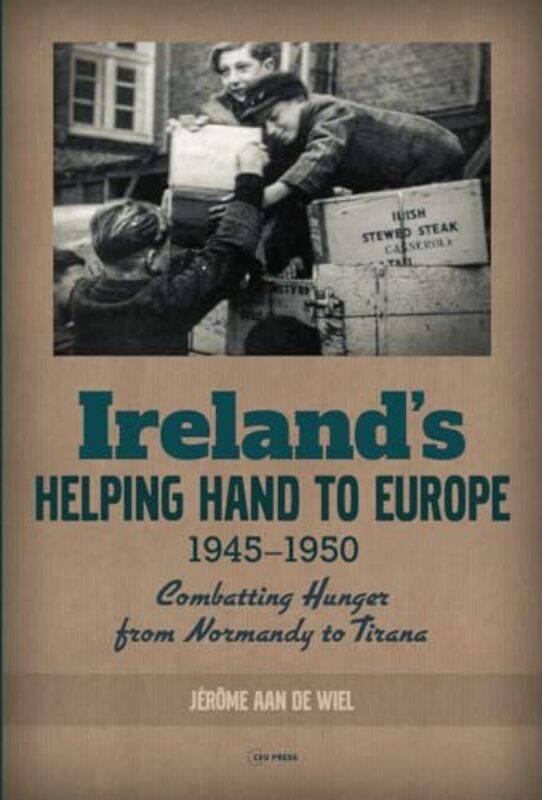 

IrelandS Helping Hand to Europe by Jerome aan de Lecturer, University College Cork Wiel-Hardcover