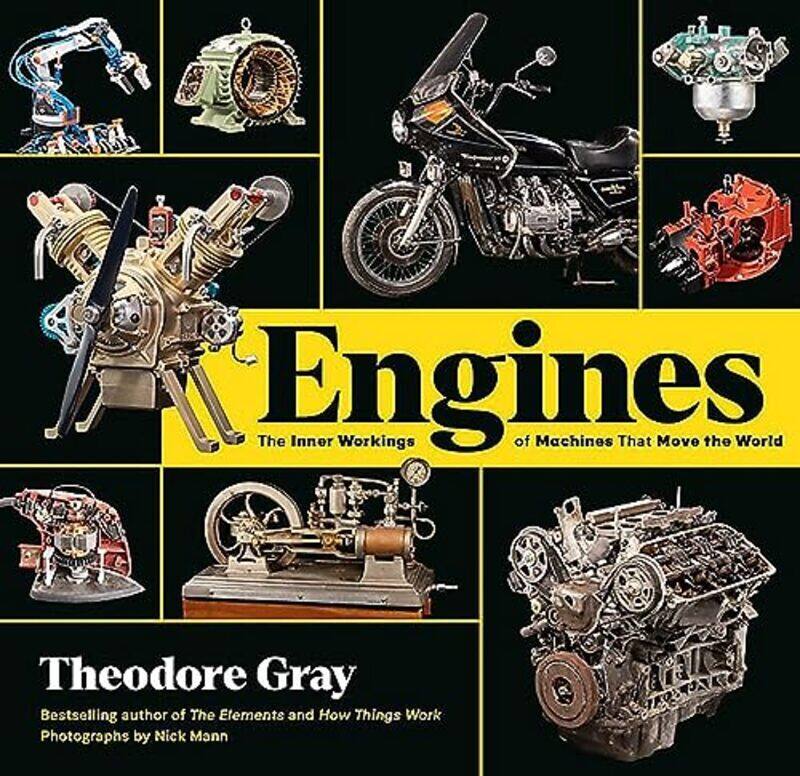 

Engines: The Inner Workings of Machines That Move the World , Hardcover by Gray, Theodore