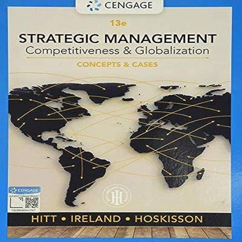 

Strategic Management Concepts and Cases by Michael Texas A&M University HittR Duane Texas A&M University IrelandRobert Rice University Hoskisson-Paper