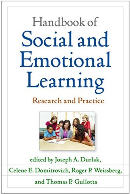 

Handbook of Social and Emotional Learning First Edition by Joseph A DurlakCelene E DomitrovichRoger P WeissbergThomas P Gullotta-Paperback