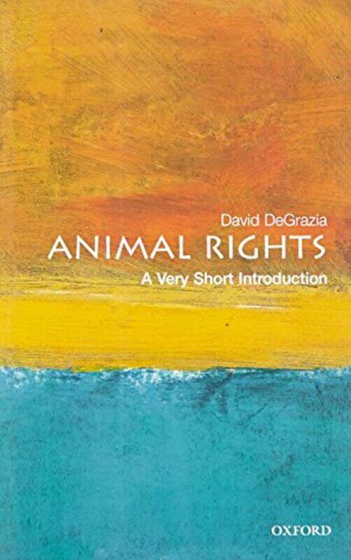 

Animal Rights A Very Short Introduction by David , Associate Professor of Philosophy at George Washington University, Washington DC DeGrazia-Paperback