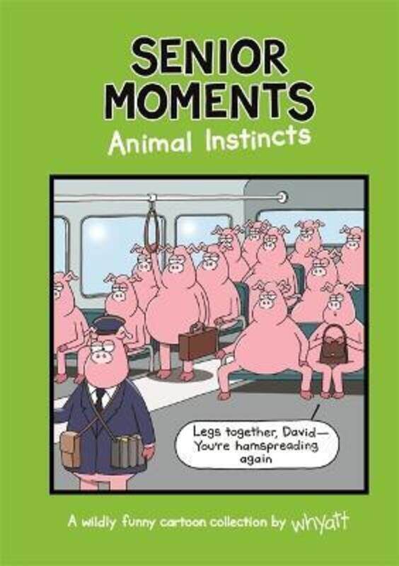 

Senior Moments: Animal Instincts: A timelessly funny cartoon collection by Whyatt,Hardcover,ByWhyatt, Tim (Cartoonist)