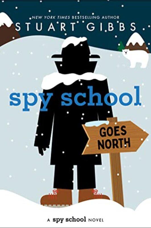 

Spy School Goes North by Gibbs, Stuart Hardcover