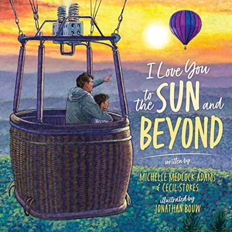 

I Love You To The Sun And Beyond by Stokes, Cecil - Adams, Michelle Medlock - Bouw, Jonathan - Hardcover