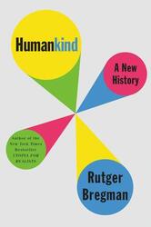 Humankind: A Hopeful History,Hardcover,ByBregman, Rutger - Moore, Erica - Manton, Elizabeth
