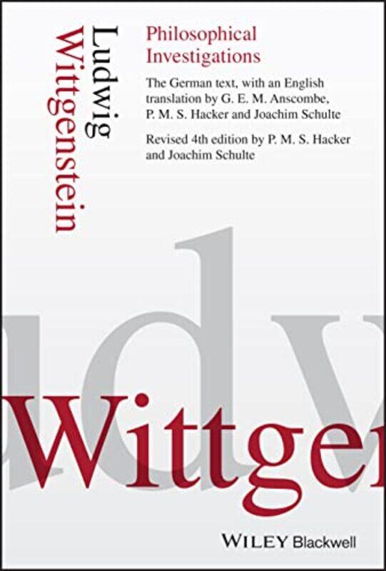 

Philosophical Investigations by Ludwig (Late of University of Cambridge, UK) WittgensteinP M S (University of Oxford, UK) HackerJoachim (University of