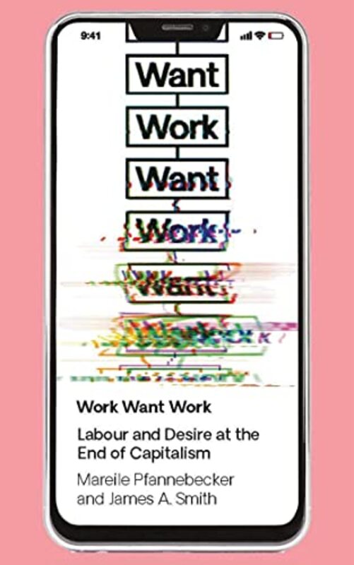 Work Want Work by Mareile PfannebeckerDr James Smith-Paperback