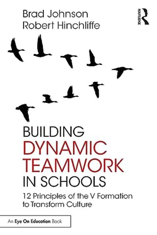 

Building Dynamic Teamwork in Schools by Brad Concordia University, USA JohnsonRobert Hinchliffe-Paperback