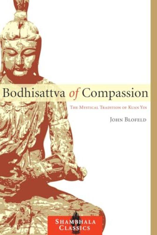 

Bodhisattva of Compassion by John Blofeld-Paperback
