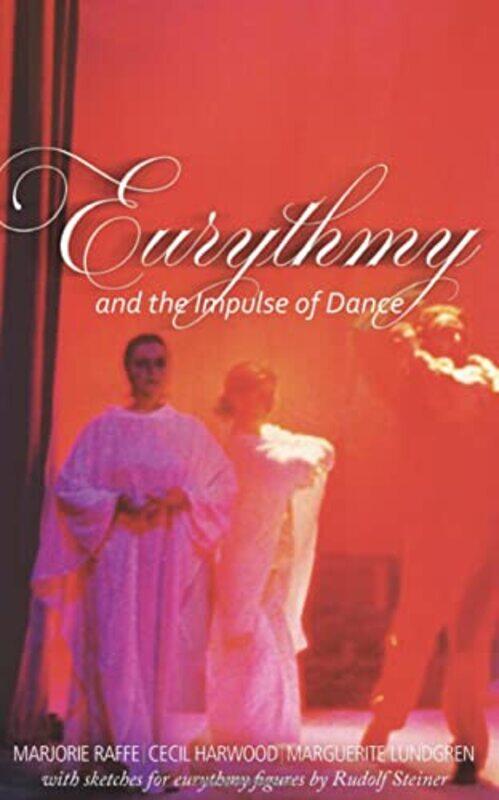 

Eurythmy and the Impulse of Dance by Kathleen B NielsonRachel Jones-Paperback