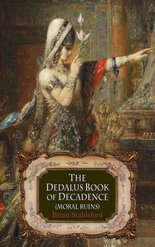 

The Dedalus Book of Decadence by Brian Stableford-Paperback