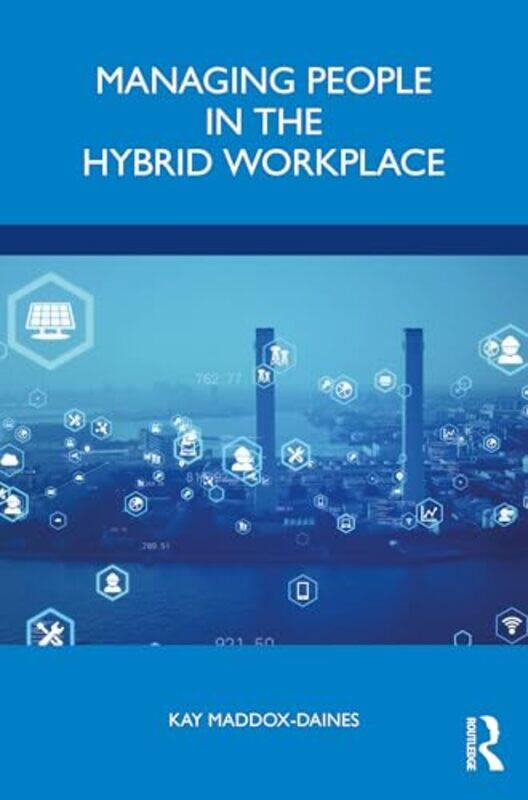 

Managing People in the Hybrid Workplace by Kay Maddox-Daines-Paperback