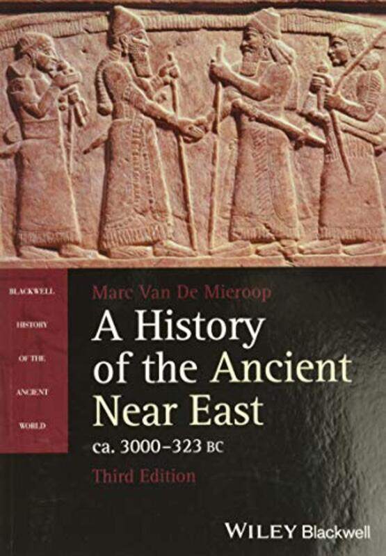

A History of the Ancient Near East ca 3000323 BC by Marc Columbia University Van De Mieroop-Paperback