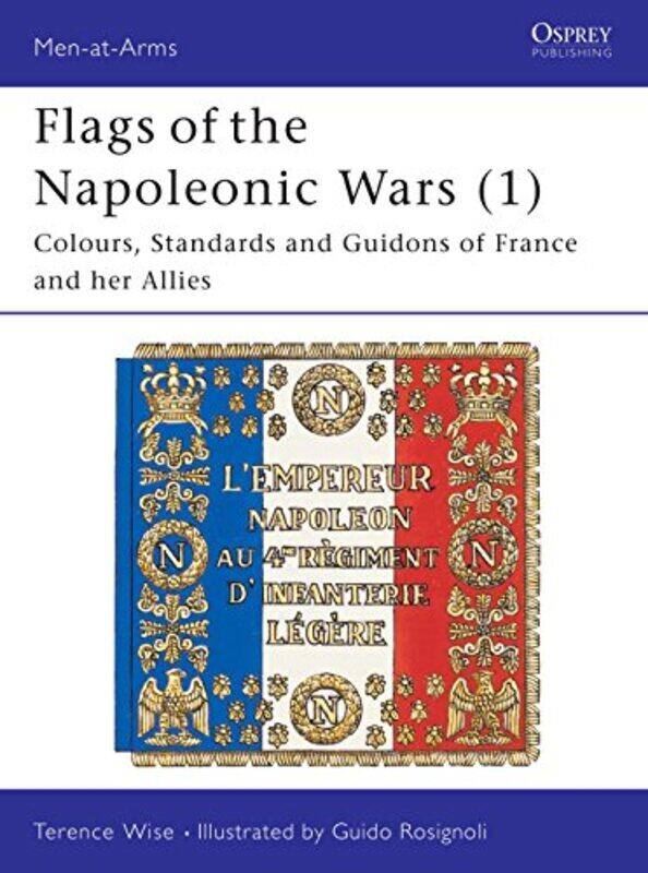 

Flags of the Napoleonic Wars 1 by Peter SelgCatherine E Creeger-Paperback