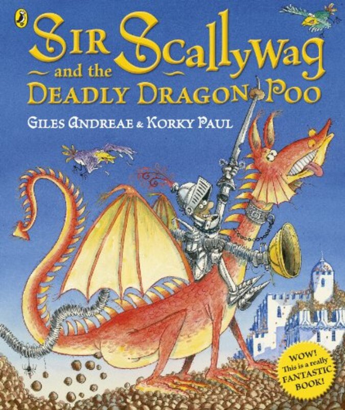 Sir Scallywag and the Deadly Dragon Poo by Giles Andreae-Paperback