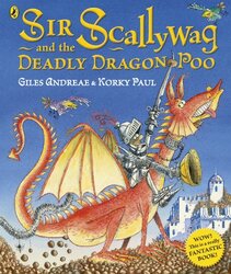 Sir Scallywag and the Deadly Dragon Poo by Giles Andreae-Paperback