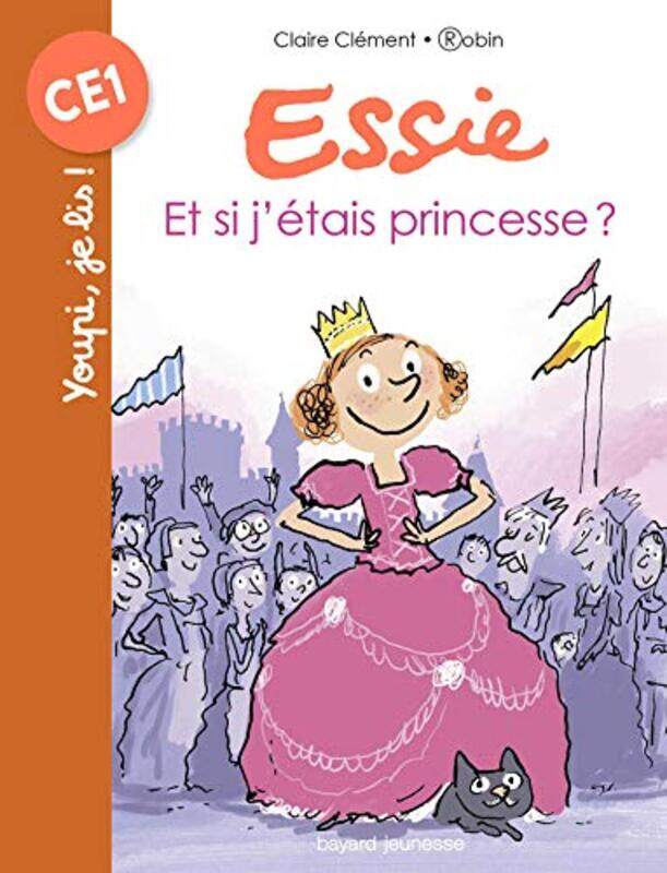 

ESSIE, TOME 07 - ET SI J'ETAIS PRINCESSE ,Paperback,By:Claire Clement