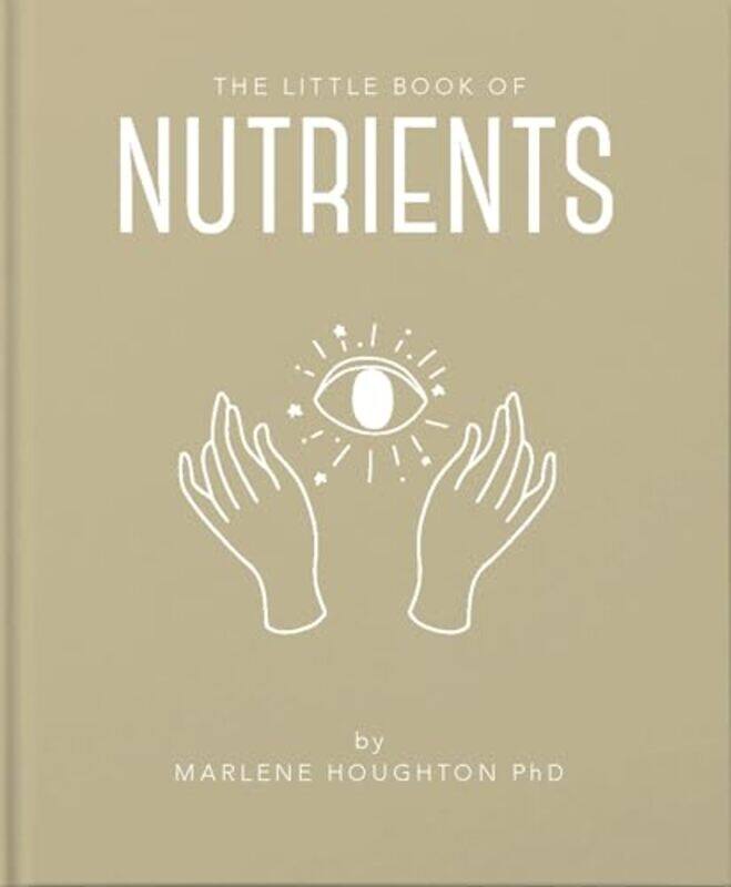 

The Little Book of Nutrients by Marlene HoughtonMarlene Houghton-Hardcover