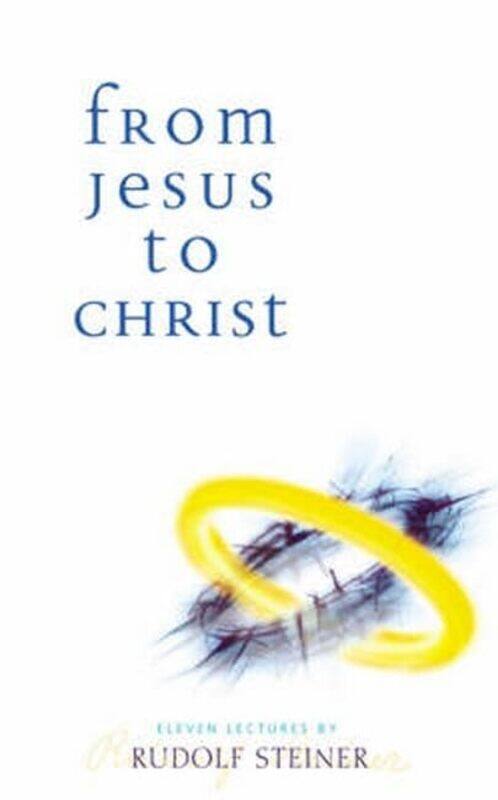 

From Jesus to Christ by Rudolf SteinerCharles Davy-Paperback