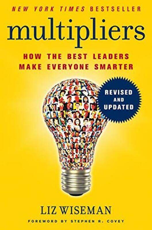 

Multipliers, Revised And Updated: How The Best Leaders Make Everyone Smarter Hardcover by Wiseman, Liz