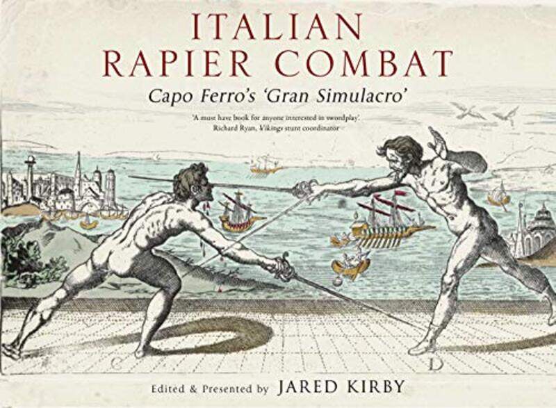 

Italian Rapier Combat by Ridolfo Capo Ferro-Hardcover