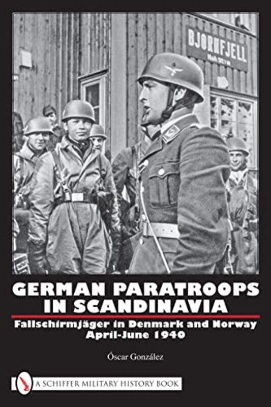 

German Paratroops in Scandinavia by Oscar Gonzalez-Hardcover