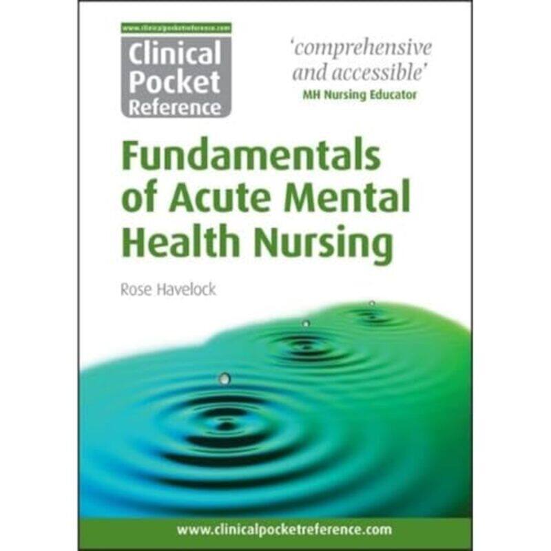 

Clinical Pocket Reference Fundamentals of Acute Mental Health Nursing by Rose Havelock-Paperback