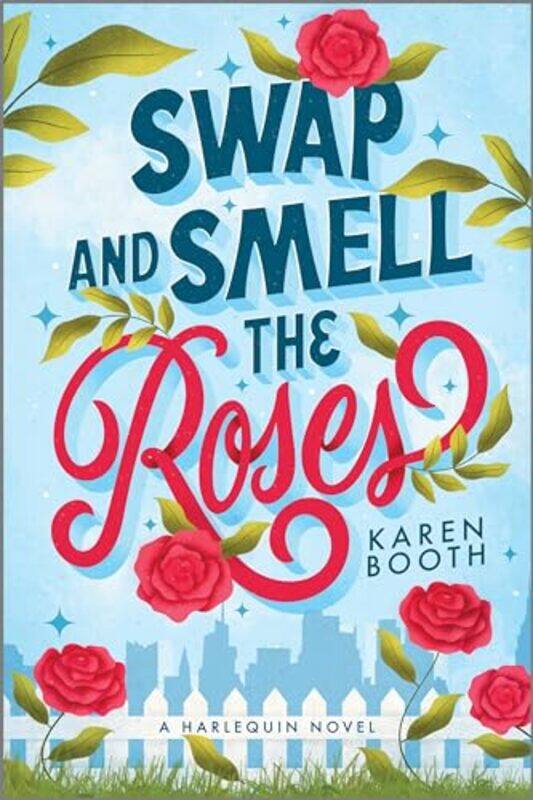 

Swap and Smell the Roses by Karen Booth-Paperback