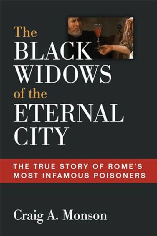 

The Black Widows Of The Eternal City by Craig A Monson-Hardcover