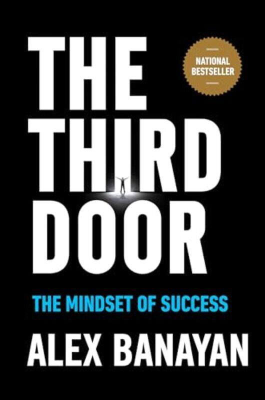 

Third Door The Wild Quest To Uncover How The Worlds Most Successful People Launched Their Careers By Banayan Alex - Hardcover