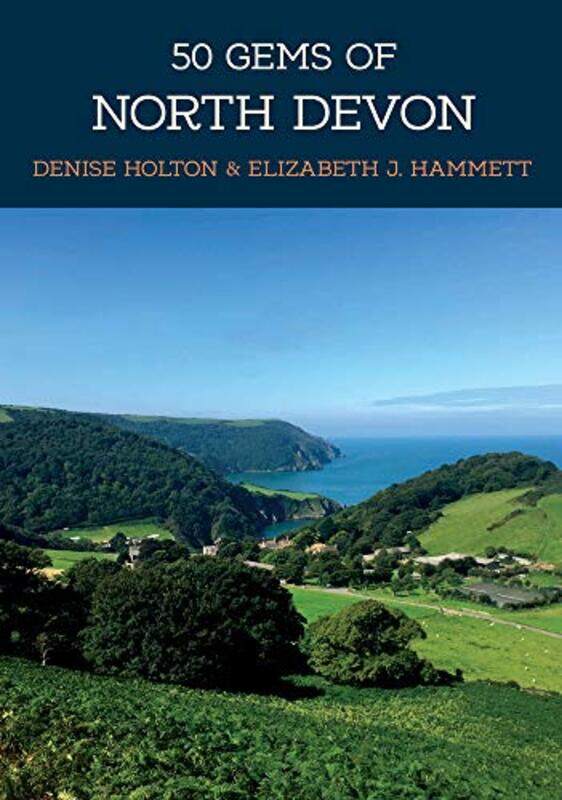 

50 Gems of North Devon by Denise HoltonElizabeth J Hammett-Paperback